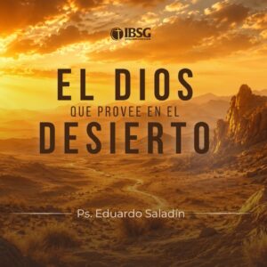 El Dios que Provee en el Desierto El Dios que provee en el desierto