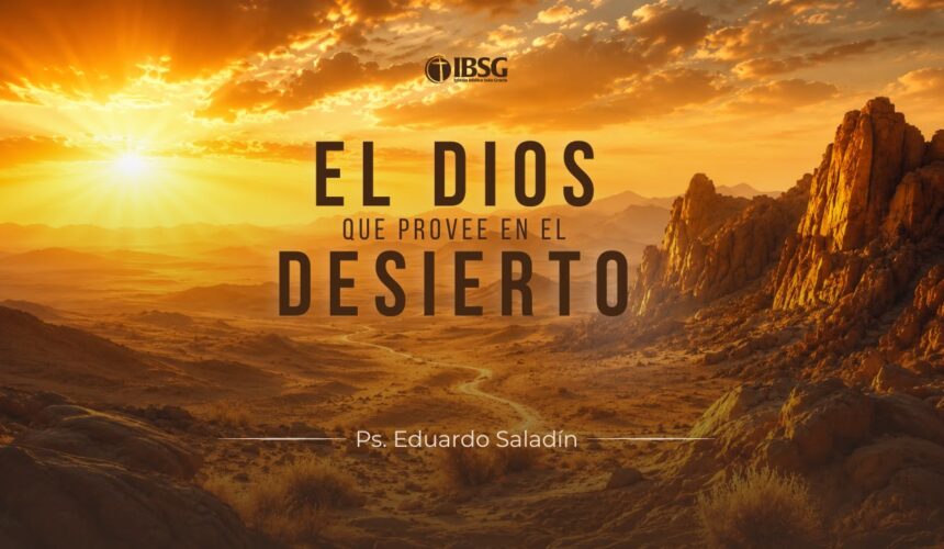 El Dios que Provee en el Desierto El Dios que provee en el desierto